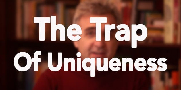 The Uniqueness Trap